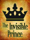 Cover image for The Invisible Prince
